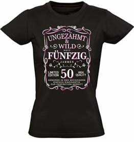 Geburtstags Shirt: Ungezähmt und Wild 50 Jahre - Jahrgang 1969 - Fünfzigster Geburtstag T-Shirt - Geschenk zum 50. - Damen - Frau - Frauen - Freundin - Birthday - Lustig - Witzig - Fun - Tailliert - 1