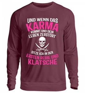 Shirtee #UND WENN Das Karma KOMMT# - Unisex Pullover - 1
